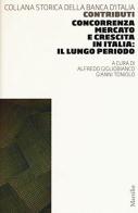 Concorrenza, mercato e crescita in Italia: il lungo periodo edito da Marsilio