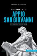 La storia di Appio. San Giovanni. Dalla preistoria ai giorni nostri edito da Typimedia Editore