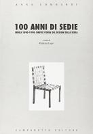 Cento anni di sedie. Friuli 1890-1990: breve storia del design della sedia di Anna Lombardi edito da Campanotto