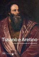 Tiziano e Aretino. Il ritratto di un protagonista del Rinascimento edito da Skira