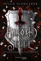 Blood e steel di Helen Scheuerer edito da Gribaudo