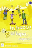 In bocca al lupo, ragazzi! Libro dello studente. Per la Scuola media vol.2 edito da Alma