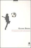 Il mestiere del calciatore di Gianni Brera edito da Book Time