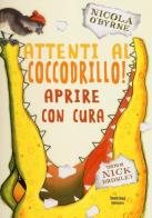 Attenti al coccodrillo! Ediz. illustrata di Nicola O'Byrne, Nick Bromley edito da Nord-Sud