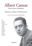 Albert Camus. Primo uomo a Mondovì edito da Araba Fenice