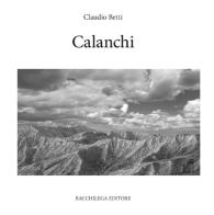 Calanchi di Claudio Betti edito da Bacchilega Editore