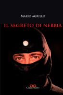 Il segreto di Nebbia di Mario Agrillo edito da Cinquemarzo