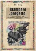 Stampare un progetto di Eric Kenley edito da Audino