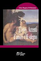 Accenti d'amore e di sdegno di Gino Ragusa Di Romano edito da Pellegrini