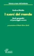 I suoni del mondo. Studi geografici sul paesaggio sonoro di Andrea Minidio edito da Guerini Scientifica