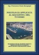Psicologia applicata al marketing del turismo di Francesco P. Rosapepe edito da Youcanprint