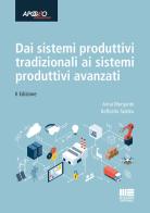 Dai sistemi produttivi tradizionali ai sistemi produttivi avanzati di Anna Morgante, Raffaella Taddeo edito da Maggioli Editore