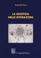 La giustizia nelle interazioni di Emanuela Ceva edito da Giappichelli