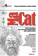 MA.CAT. Mario Cattafesta, uomo del nuovo Rinascimento nella nebbia padana di Franco Cattafesta, Eristeo Banali edito da Edizioni Zerotre