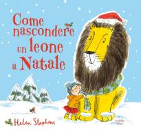 Come nascondere un leone a Natale. Ediz. a colori di Helen Stephens edito da Nord-Sud