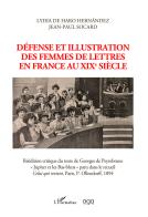 Défense et illustration des femmes de lettres en France au XIXe siècle di Lydia De Haro Hernández, Jean-paul Socard edito da AGA Editrice