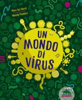 Un mondo di virus. Ediz. a colori di Marc Ter Horst edito da Editoriale Scienza