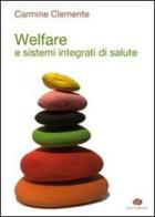 Welfare e sistemi integrati di salute di Carmine Clemente edito da Kurumuny