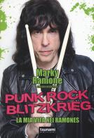 Punk rock blitzkrieg. La mia vita nei Ramones di Marky Ramone, Rich Herschlag edito da Tsunami