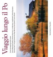 Viaggio lungo il Po di Dario A. Franchini edito da Azzurra Publishing
