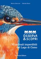 Osserva e scopri. 30 animali imperdibili del Lago di Como. Ediz. illustrata di Gabriele Basei, Marina Bianconi edito da Dominioni