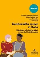 Genitorialità queer in Italia. Filiazione, relazioni familiari, percorsi di legittimazione edito da Mondadori Università