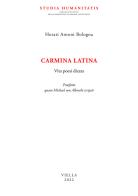 Carmina latina. Vita poesi dicata di Horati Antoni Bologna edito da Viella