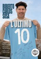 L'ultimo 10 di Roberto Carlos Sosa edito da Edizioni Mea