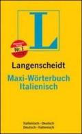 Langenscheidt Maxi-Wörterbuch italienisch. Italienisch-Deutsch, Deutsch-Italienisch edito da Langenscheidt