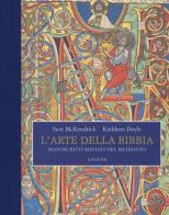 L' arte della Bibbia. Manoscritti miniati del Medioevo di Scot McKendrick, Kathleen Doyle edito da Einaudi