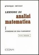 Lezioni di analisi matematica vol.1 di Giuseppe Zwirner edito da CEDAM