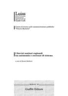 I Servizi sanitari regionali tra autonomia e coerenze di sistema. Atti del Convegno (Genova, 20-21 febbraio 2004) edito da Giuffrè