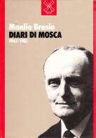 Diari di Mosca (1947-1951) di Manlio Brosio edito da Il Mulino