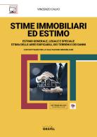 Stime immobiliari ed estimo. Estimo generale, legale e speciale. Stima delle aree edificabili, dei terreni e dei danni. Con software di Vincenzo Calvo edito da Grafill