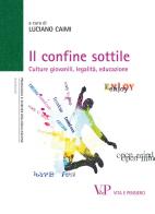 Il confine sottile. Culture giovanili, legalità, educazione edito da Vita e Pensiero