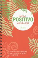 Pensa positivo. Agenda 2018. Un anno di ispirazione per la mente, il corpo e lo spirito. Ediz. a spirale di Dani DiPirro edito da Armenia