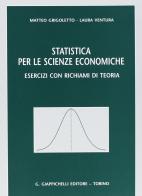 Statistica per le scienze economiche. Esercizi con richiami di teoria di Matteo Grigoletto, Laura Ventura edito da Giappichelli