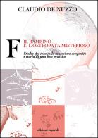 F. Il bambino e l'osteopata misterioso. Studio del torcicollo muscolare congenito e storia di una best practice di Claudio De Nuzzo edito da Esperidi