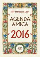 Agenda Amica 2016. Imperziosita da storie e aneddoti della Toscana di P. Francesco Listri edito da Sarnus