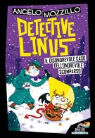 Il disonorevole caso dell'onorevole scomparso. Detective Linus vol.4 di Angelo Mozzillo edito da Piemme