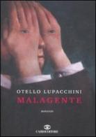 Malagente di Otello Lupacchini edito da Cairo Publishing