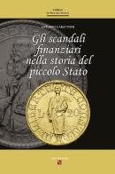 Gli scandali finanziari nella storia del piccolo stato di Antonio Carattoni edito da Aiep