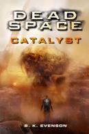 Dead space. Catalyst di B. K. Evenson edito da Multiplayer Edizioni