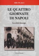 Le quattro giornate di Napoli. La città insorge di Aldo De Jaco edito da Editori Riuniti Univ. Press