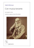 Con musica tonante. Ediz. multilingue di Walt Whitman, Piera Mattei edito da Gattomerlino/Superstripes