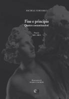 Fine e principio. Quattro contaminazioni di Michele Tortorici edito da Anicia (Roma)