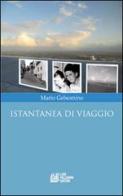 Istantanea di viaggio di Mario Gelsomino edito da Pellegrini
