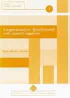 L' organizzazione dipartimentale nelle aziende sanitarie di Maria M. Gianino edito da Edizioni Medico-Scientifiche