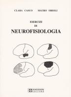Esercizi di neurofisiologia di Clara Casco, Mauro Orioli edito da UPSEL Domeneghini