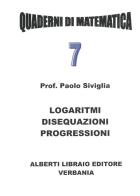 Logaritmi, disequazioni, progressioni di Paolo Siviglia edito da Alberti